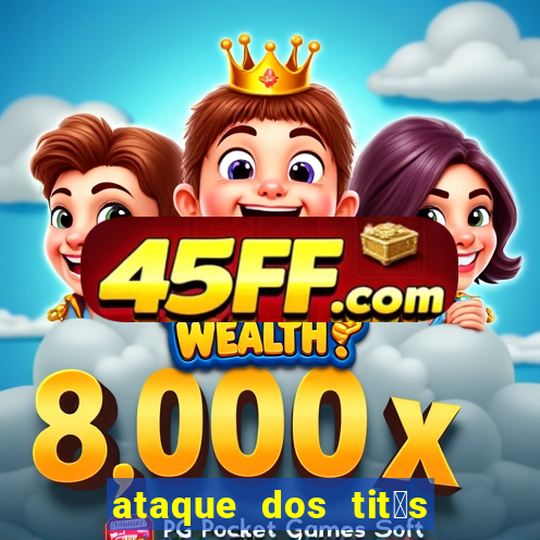 ataque dos tit茫s filme online dublado